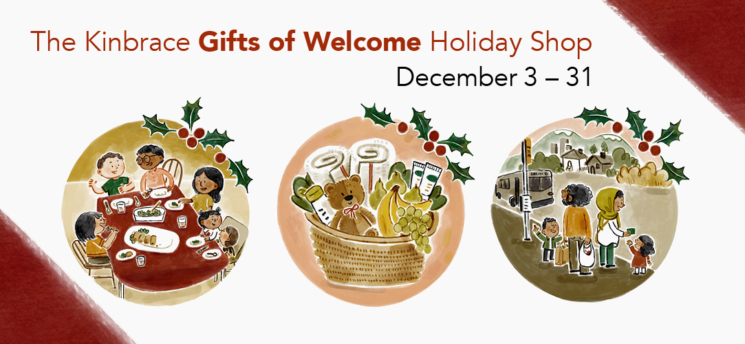 The Kinbrace Gifts of Welcome Holiday Shop December 3 – 31